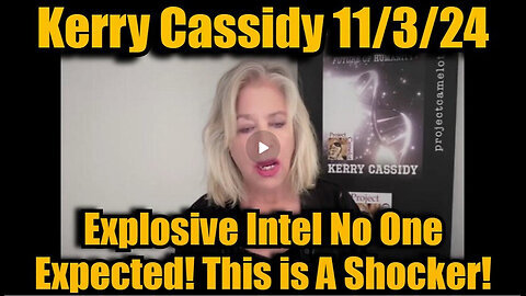 Kerry Cassidy - Explosive Intel No One Expected! This is a Shocker!