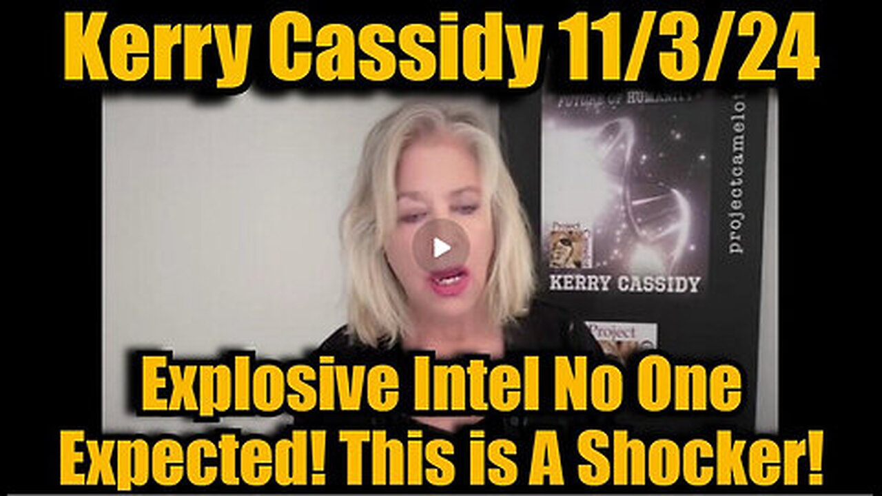 Kerry Cassidy - Explosive Intel No One Expected! This is a Shocker!