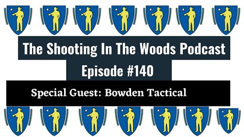 A New look at Hand Guards !!!! The Shooting In the Woods Podcast Episode 140