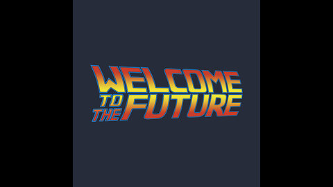 Welcome to you're Future