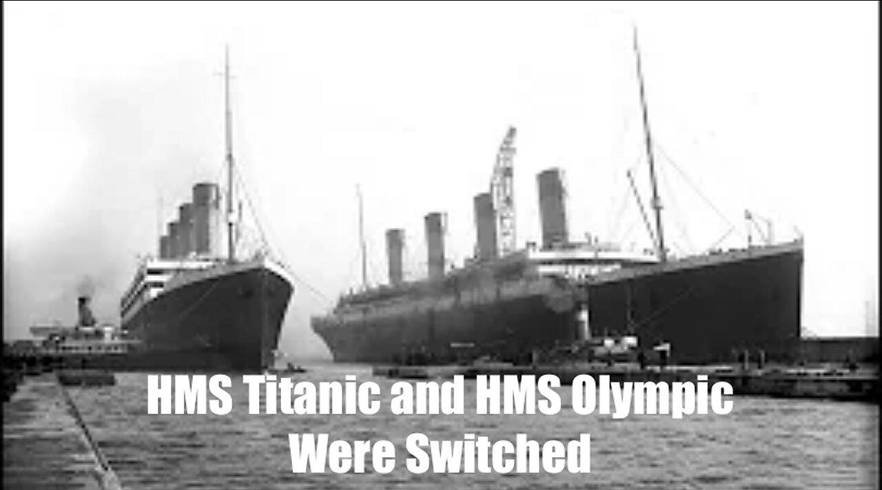 HMS Titanic and HMS Olympic Were Switched - Documentary - HaloDocs