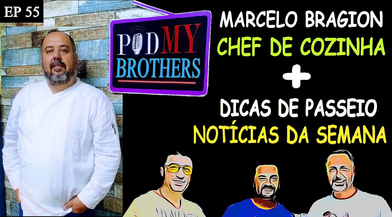 MARCELO BRAGION (CHEF DE COZINHA) - PODMYBROTHERS #55