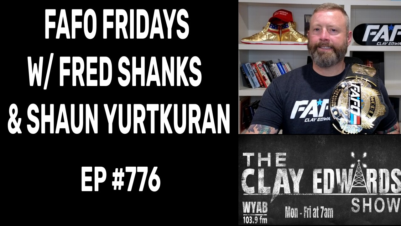 FAFO FRIDAY'S W/ FRED SHANKS & SHAUN YURTKURAN (Ep #776)