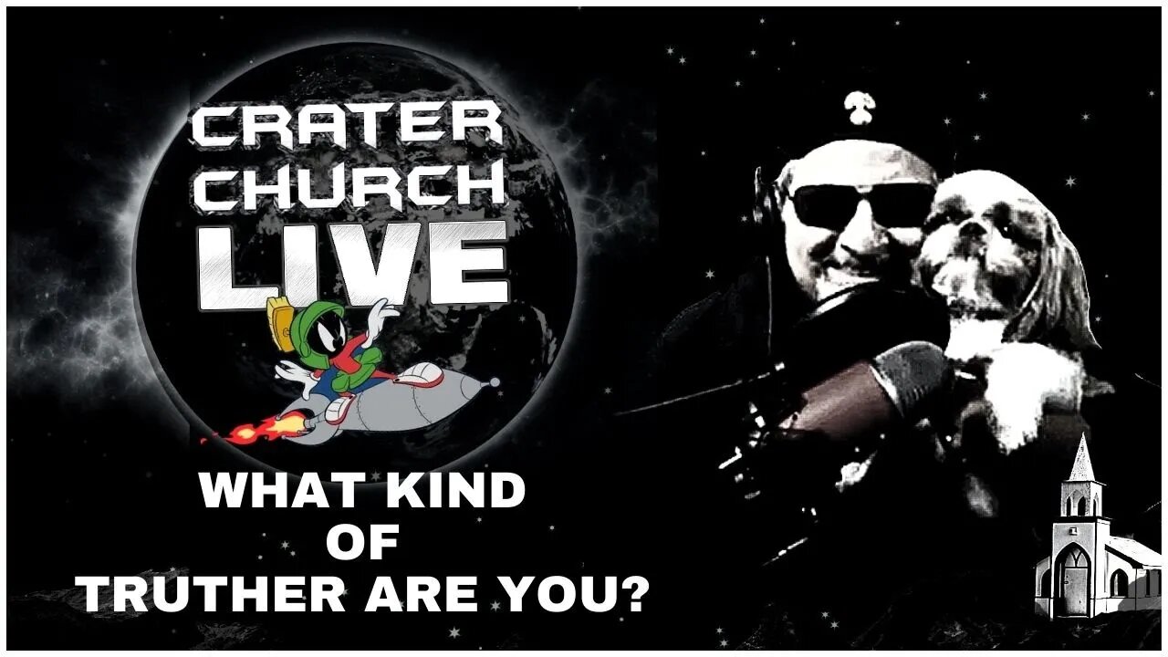 CRATER CHURCH LIVE!!! WHAT KIND OF TRUTHER ARE YOU?