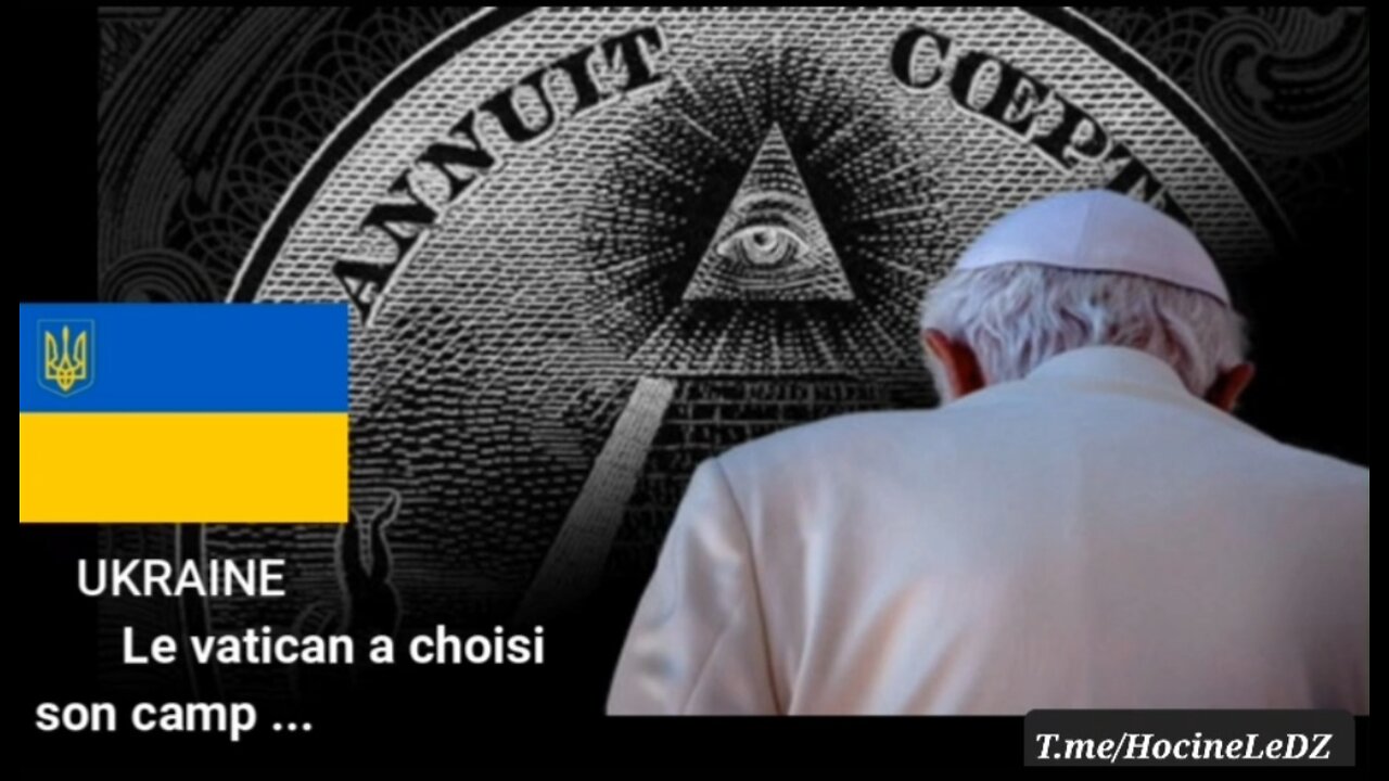 UKRAINE 🇺🇦 Le VATICAN a choisi son camp... Celui des MONDIALISTES !!!