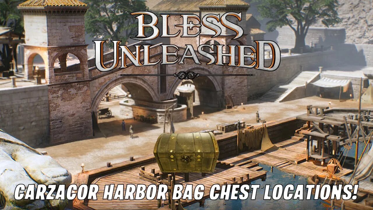 CARZACOR HARBOR BAG CHEST LOCATIONS! | BLESS UNLEASHED