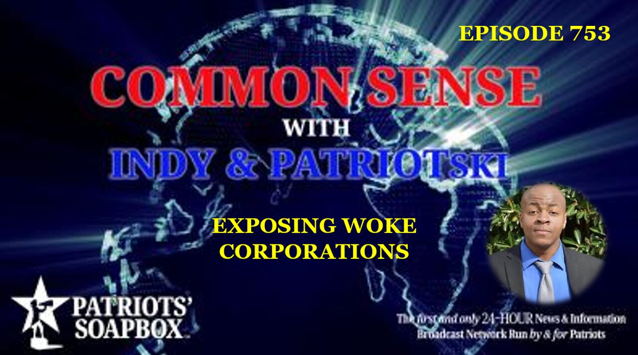 Episode 753 – Exposing Woke Corporations