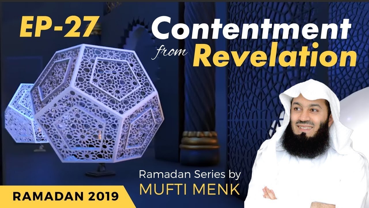 Effects of Magic - Episode 27 - Contentment from Revelation - Mufti Menk