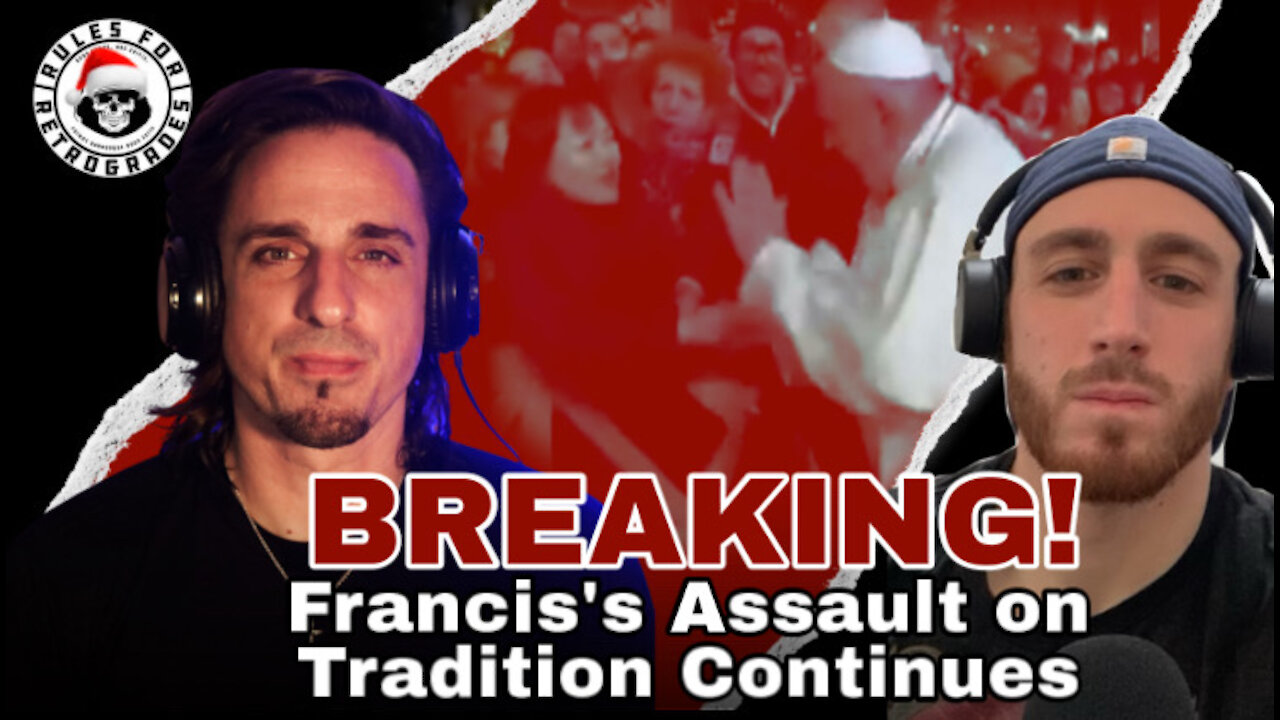 BREAKING! Francis's Assault on Tradition Continues w/ Joe Bocca