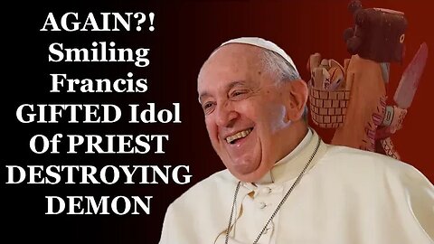 Smiling Francis GIFTED W/ Idol Of PRIEST DESTROYING DEMON