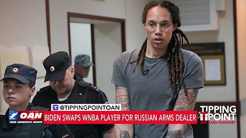 Tipping Point - Biden Swaps WNBA Player for Russian Arms Dealer