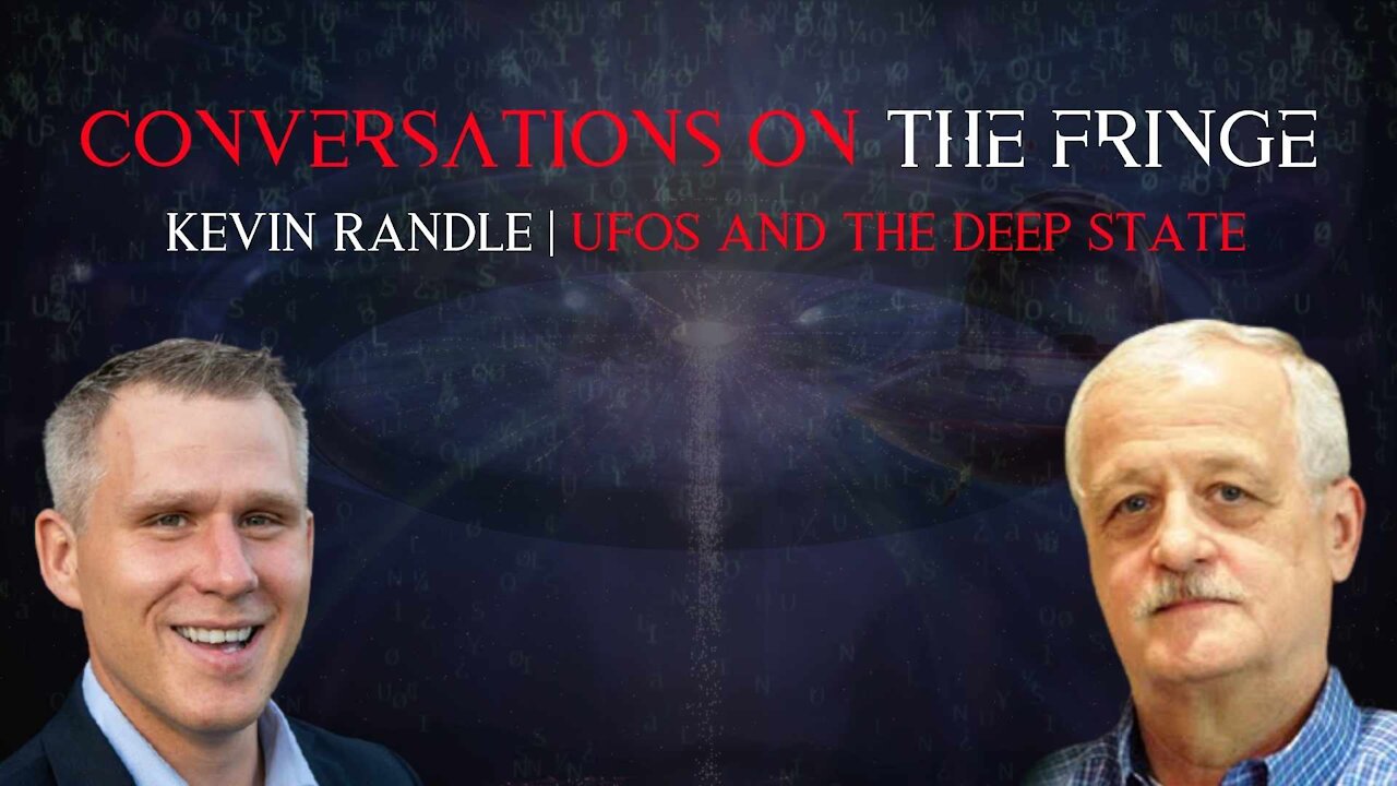 Conversations On The Fringe | Kevin Randle | UFOs and The Deep State