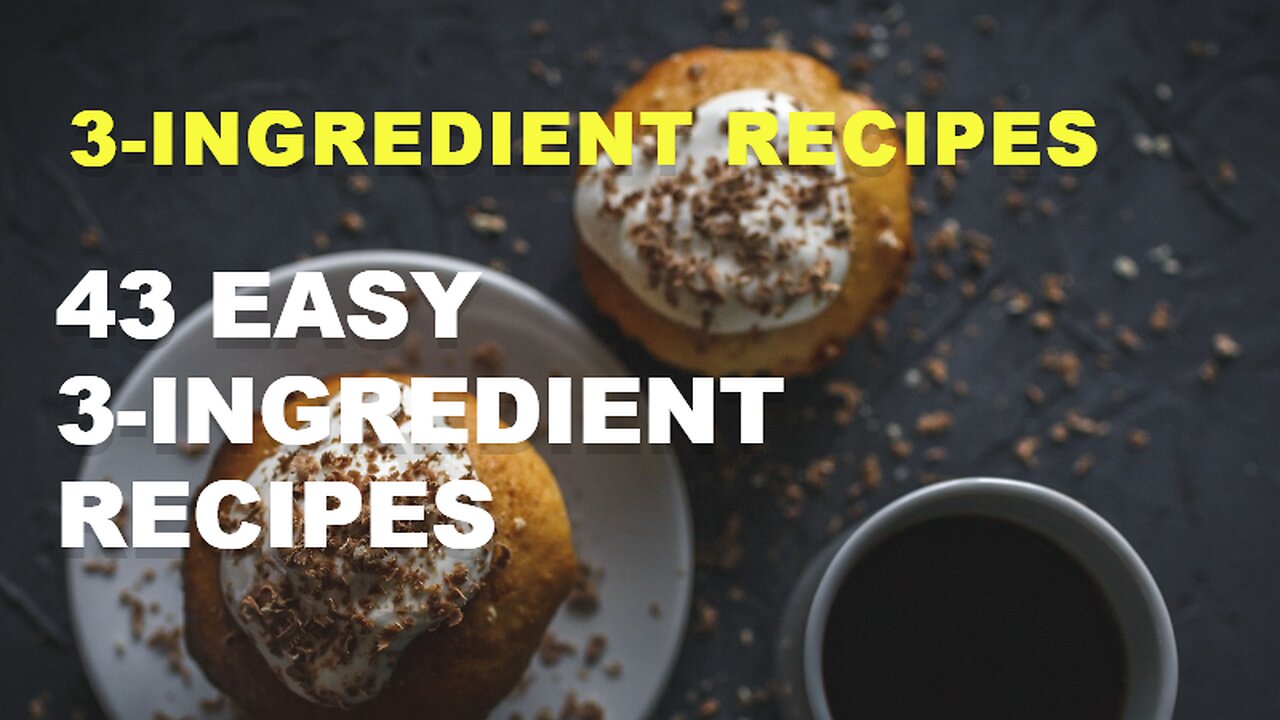 43 Easy 3-Ingredient Recipes