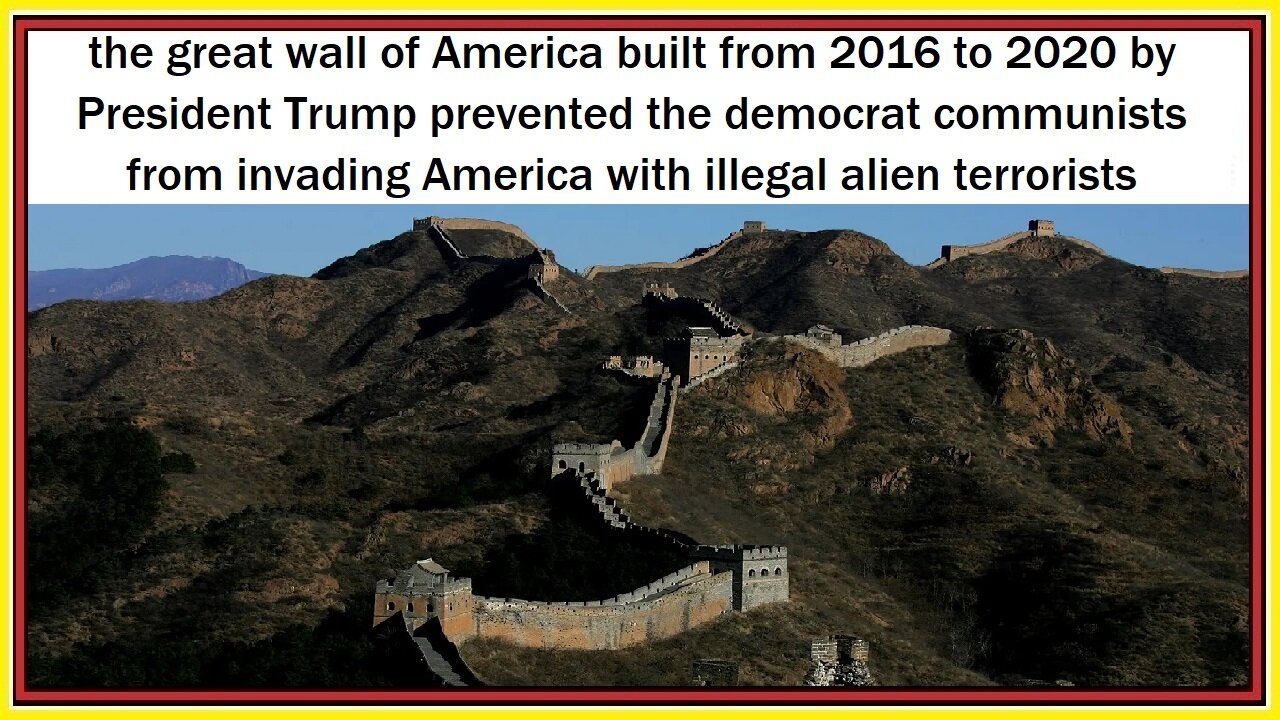 the great wall of America built from 2016 to 2020 by President Trump