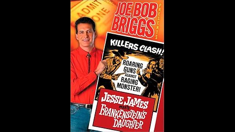 Joe Bob Briggs - Jesse James Meets Frankensteins Daughter HEVC
