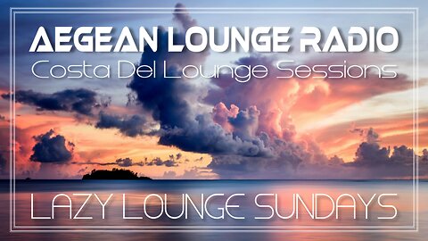 Lazy Lounge Sundays 09 - Chillout & Lounge Music