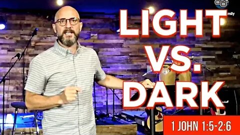 Light vs. Dark (Sermon Only) LifePoint Church Longwood - August 25, 2019