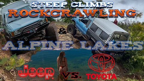 TOYOTA vs JEEP at the rock gardens! Also a channel update and alpine lake hike 🤙