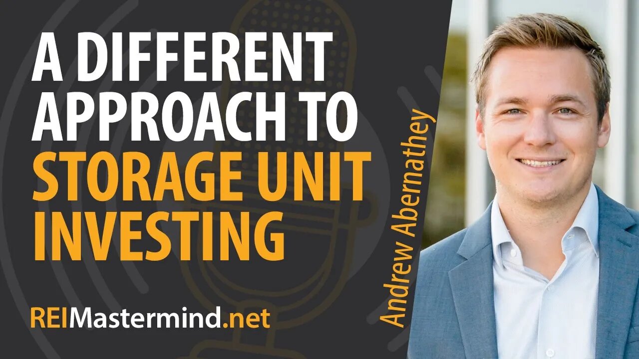 A Different Approach to Storage Unit Investing with Andrew Abernathey