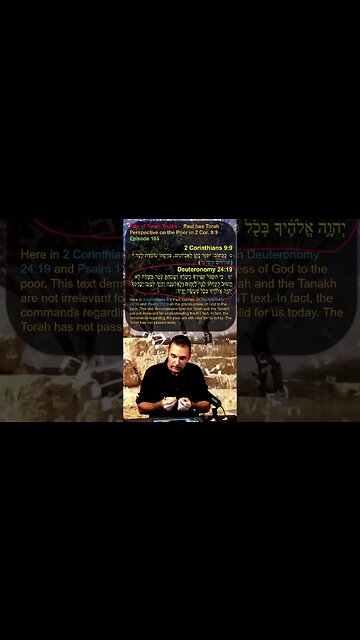 Bits of Torah Truths - Paul has Torah Perspective on the Poor in 2 Cor. 9:9 - Episode 105
