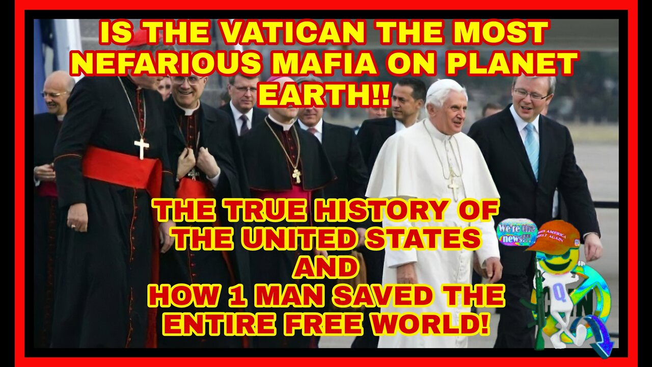 Is the VATICAN the most nefarious mafia on planet? How the GOVT sold us out long ago