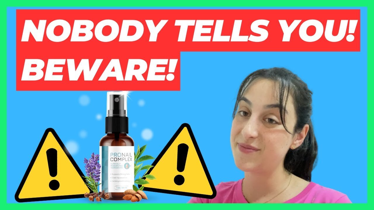 PRONAIL COMPLEX ((⛔🚫NEW BEWARE!🚫⛔)) ProNail Complex Review - ProNail Reviews - ProNail Fungus