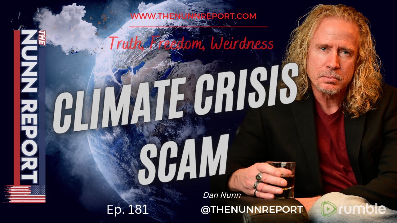 Ep. 181 Climate Crisis Scam! | The Nunn Report w/ Dan Nunn