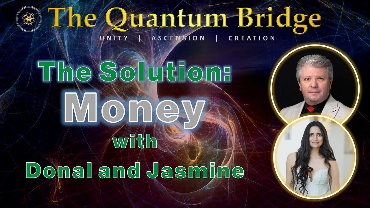 Quantum Mogul - The Solution: Money - with Donal and Jasmine