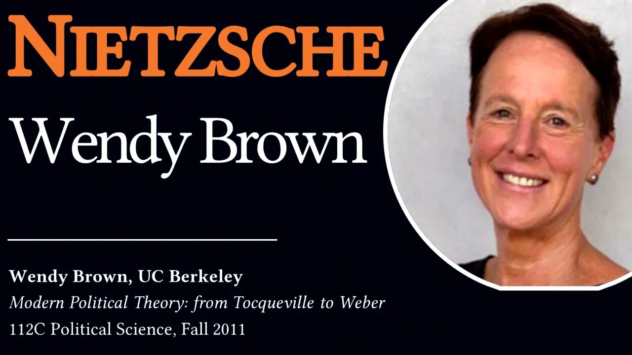 Nietzsche's Political Theory (Wendy Brown, UC Berkeley)