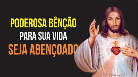 Receba esta bênção pois Eu te ABENÇOO