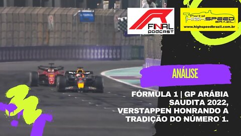 R Final Podcast | Análise | Fórmula 1 | Arábia Saudita 2022, Verstappen honrando a tradição do nº 1