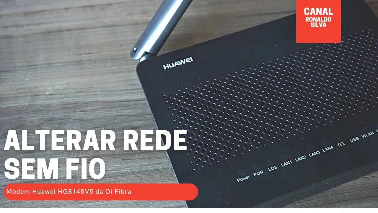 Como alterar nome da rede e senha Modem Huawei HG8145V5 Oi Fibra