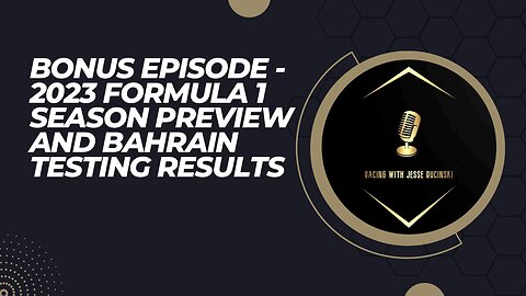 2023 F1 Season Preview and Pre-Season Testing Results from in Bahrain