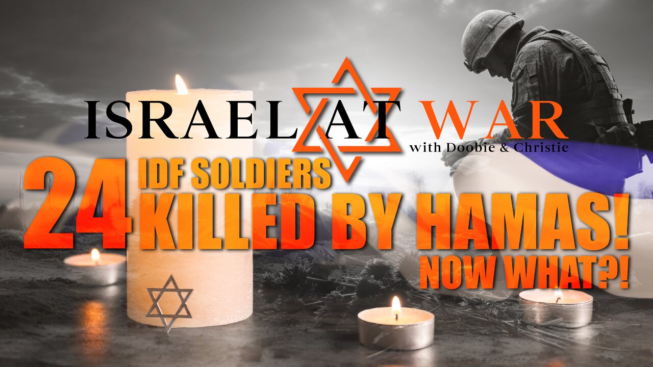 24 IDF Soldiers Killed By Hamas - Now What? | Israel Update