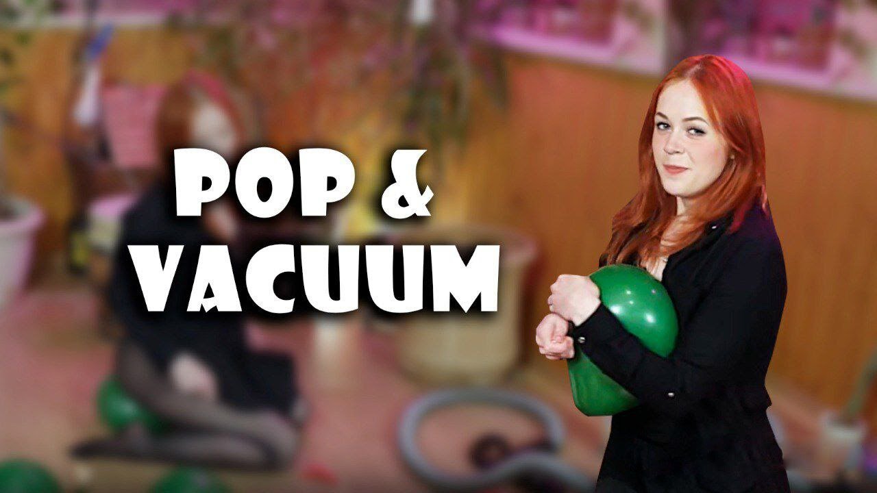 Pop and Vacuum Balloons