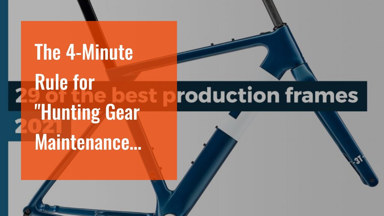 The 4-Minute Rule for "Hunting Gear Maintenance Tips: How to Keep Your Equipment in Top Shape"