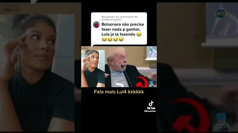 Bolsonaro não precisa fazer nada o ganhar,Lula já está fazendo isso!!! Kkkkk