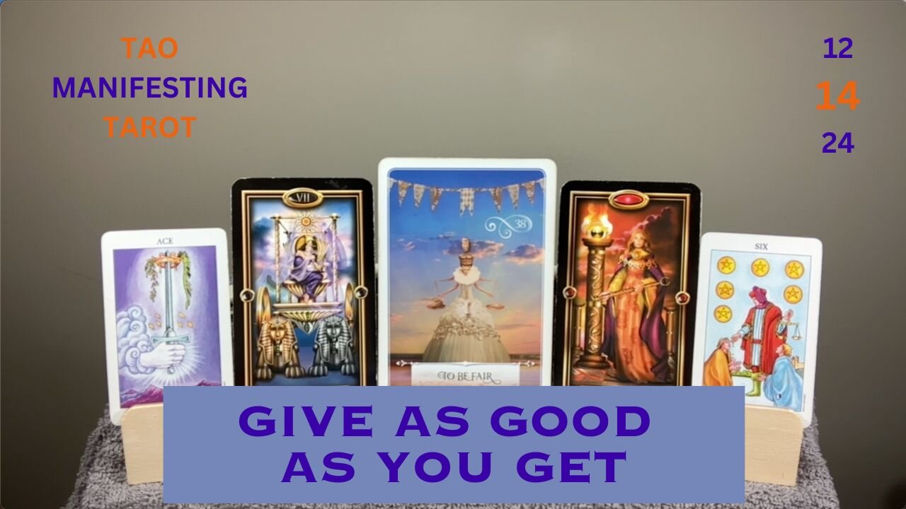 GIVE AS GOOD AS YOU GET