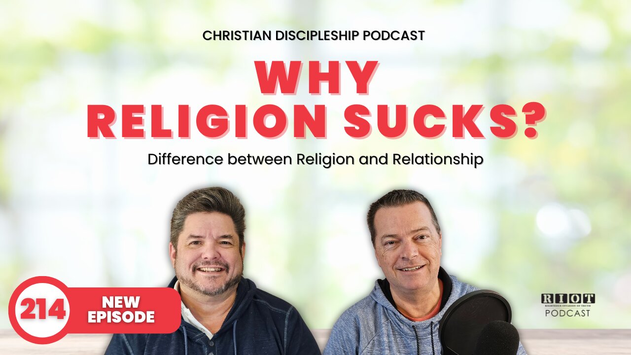 Why Religion Sucks? | RIOT Podcast Ep 214 | Christian Discipleship Podcast