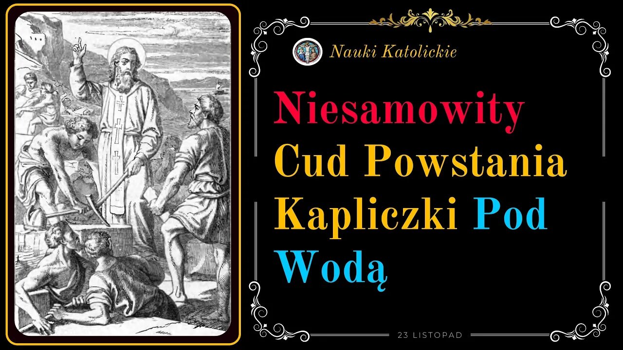 Niesamowity cud powstania Kapliczki pod wodą | 23 Listopad