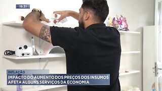 Inflação: impacto do aumento dos preços dos insumos afeta alguns serviços da Economia.