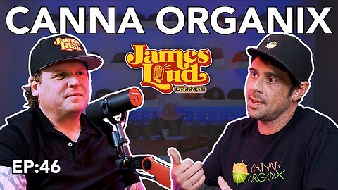 The Art of Natural Flower Cultivation with Kyle from Canna Organix - James Loud Podcast EP#46