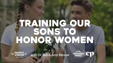 Training Our Sons to Honor Women
