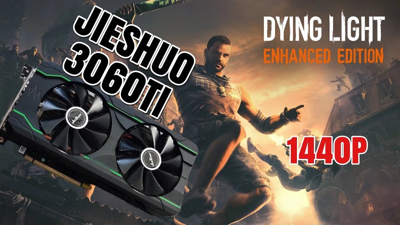 JIESHUO 3060TI | DYING LIGHT | 1440P