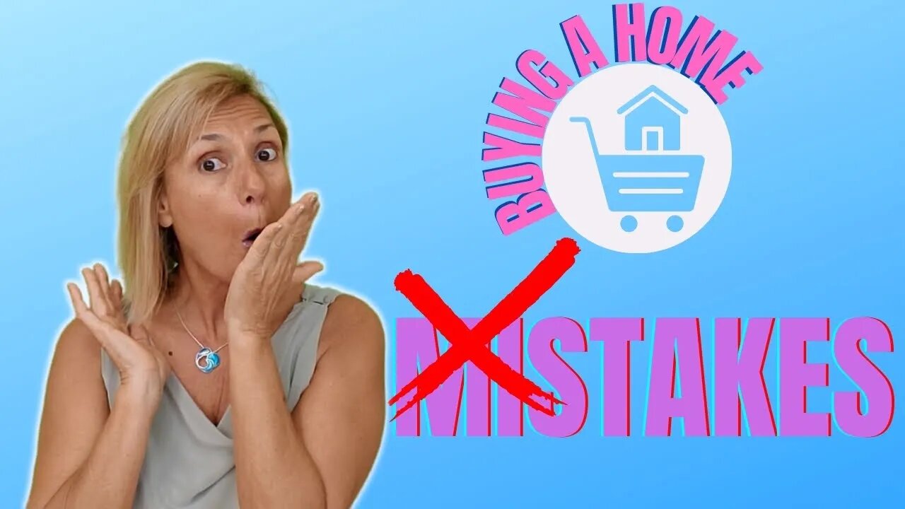 10 Mistakes Home Buyers Make – How To Avoid Them