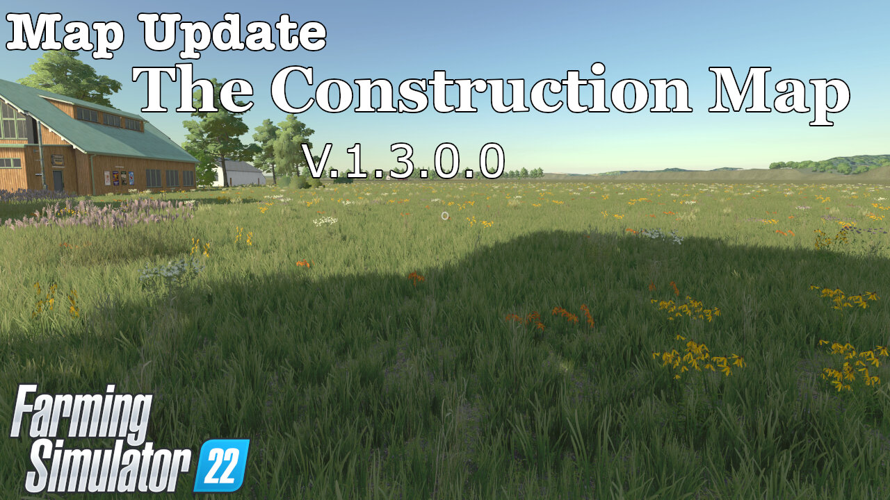 Map Update | The Construction Map | V.1.3.0.0 | Farming Simulator 22