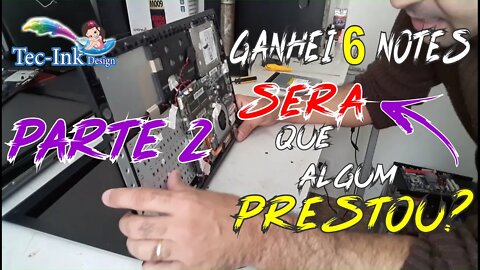 Ganhei 1 PC Será Que Presta? Na Verdade Foram 6 Notes Que Clientes Me Deram - Parte 2 Tive Surpresas