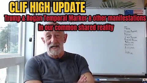 Clif High Update - Trump & Rogan Temporal Marker & Other Manifestations In Our Common Shared Reality