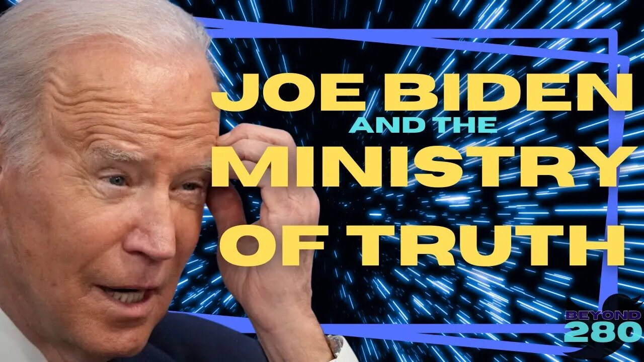 Joe Biden and the Ministry of Truth