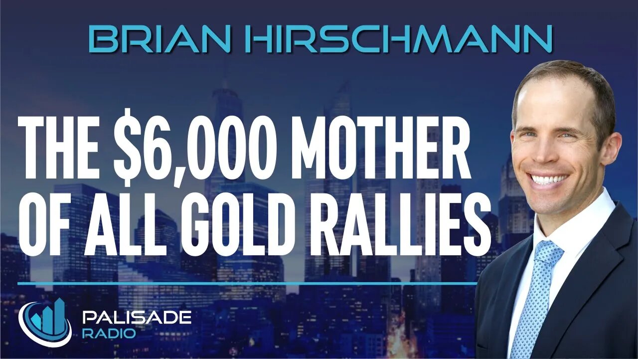 Brian Hirschmann: The $6,000 Mother of All Gold Rallies